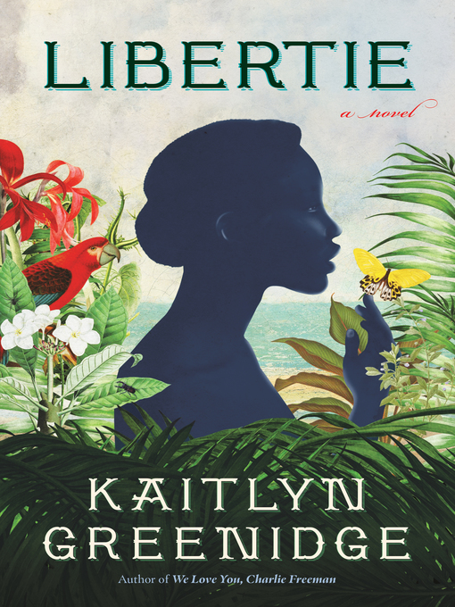 Title details for Libertie by Kaitlyn Greenidge - Wait list
